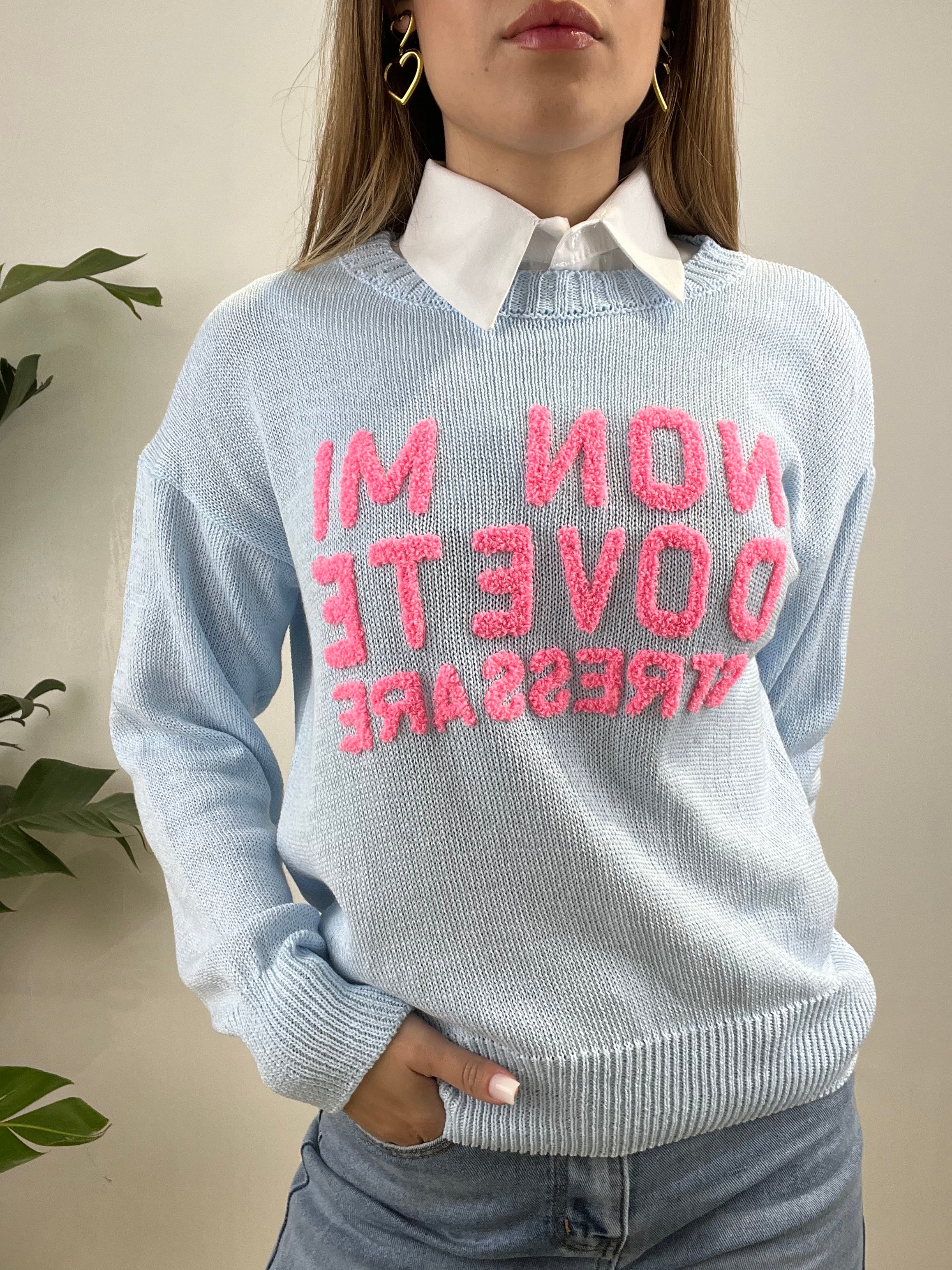 MAGLIA "NON MI DOVETE STRESSARE" AZZURRO